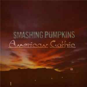 Smashing Pumpkins - American Gothic FLAC
