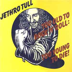 Jethro Tull - Too Old To Rock N' Roll: Too Young To Die FLAC