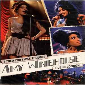 Amy Winehouse - I Told You I Was Trouble - Live In London FLAC