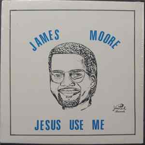 James Moore - Jesus Use Me FLAC