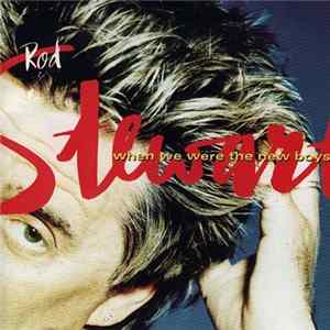 Rod Stewart - When We Were The New Boys FLAC