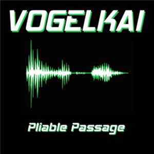 Vogelkai - Pliable Passage FLAC