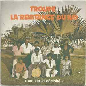 Troupe La Résistance Du Sud - Mon Rin la Décloké FLAC