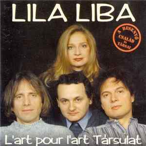 L'art Pour L'art Társulat - Lila Liba FLAC