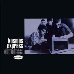 Kosmos Express - Simulcast FLAC