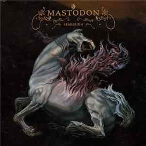 Mastodon - Remission FLAC