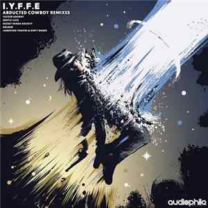 I.Y.F.F.E Feat. Lokka Vox - Abducted Cowboy Remixes FLAC