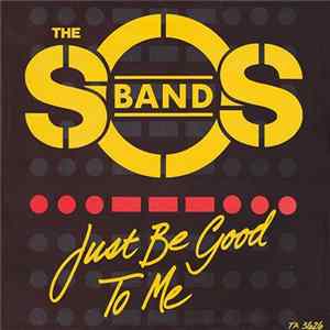 The S.O.S. Band - Just Be Good To Me FLAC