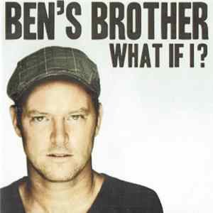 Ben's Brother - What If I? FLAC
