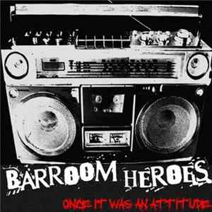 Barroom Heroes - ...Once It Was An Attitude!? FLAC