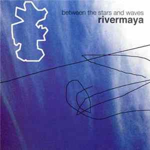Rivermaya - Between The Stars And Waves FLAC