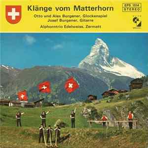 Otto Und Alex Burgener, Josef Burgener, Alphorntrio Edelweiss, Zermatt - Klänge Vom Matterhorn FLAC