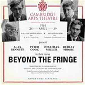 Beyond The Fringe - The Cambridge Arts Theatre Present Alan Bennett, Peter Cook, Jonathan Miller & Dudley Moore In Their Revue Beyond The Fringe [24th -29th April 1961] FLAC