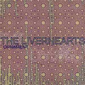 The Liverhearts - Ornament FLAC