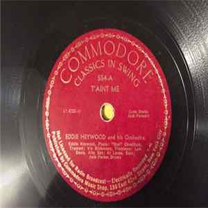 Eddie Heywood And His Orchestra - T'aint Me / Save Your Sorrow FLAC