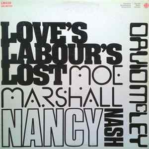 Love's Labour's Lost , Nancy Nash, Moe Marshall, David McLey - Unlimited FLAC