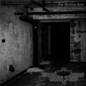 The Bleeding Eyes Of Dim Illusions - The Bleeding Eyes Of Dim Illusions FLAC