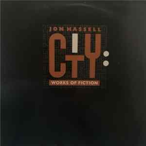 Jon Hassell - City: Works Of Fiction FLAC