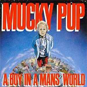 Mucky Pup - A Boy In A Mans World FLAC