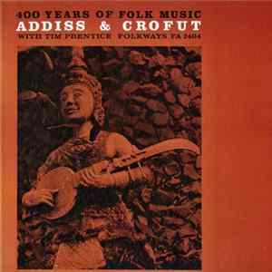 Addiss & Crofut With Tim Prentice - 400 Years Of Folk Music FLAC