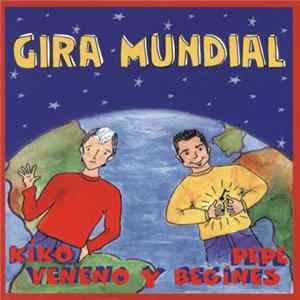 Kiko Veneno y Pepe Begines - Gira Mundial FLAC