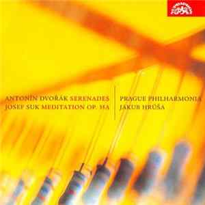 Antonín Dvořák, Josef Suk , Jakub Hrůša, Prague Philharmonia - Dvorák: Serenades; Suk: Meditation FLAC