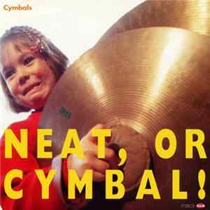 Cymbals - Neat, Or Cymbal! FLAC