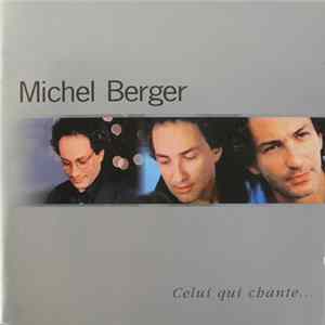 Michel Berger - Celui Qui Chante... FLAC