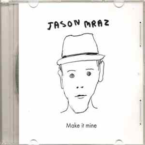 Jason Mraz - Make It Mine FLAC