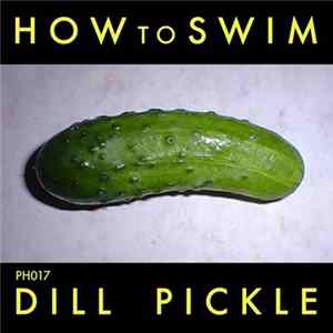 How To Swim - Dill Pickle FLAC