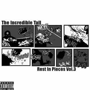 The Incredible Tall - Rest In Pieces Vol.3 FLAC
