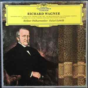 Rafael Kubelik, Berliner Philharmoniker, Richard Wagner - Overtures And Preludes FLAC