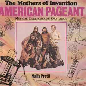 The Mothers Of Invention - American Pageant (Musical Underground Oratorios) FLAC
