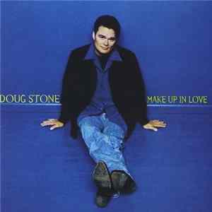 Doug Stone - Make Up In Love FLAC