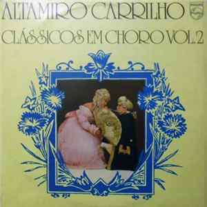 Altamiro Carrilho - Clássicos Em Choro Vol. 2 FLAC