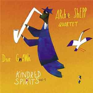 Archie Shepp Quartet, Dar Gnawa - Kindred Spirits Vol. 1 FLAC