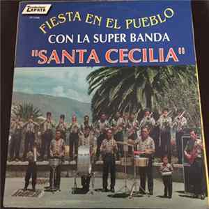 Super Banda Santa Cecilia - Fiesta En El Pueblo Con La Super Banda Santa Cecilia FLAC