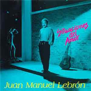 Juan Manuel Lebron - Situaciones Del Amor FLAC