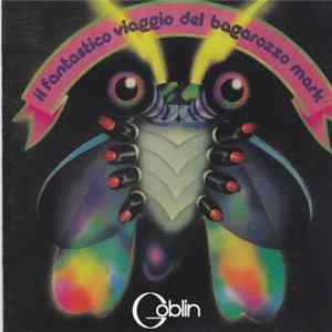 Goblin - Il Fantastico Viaggio Del "Bagarozzo" Mark FLAC