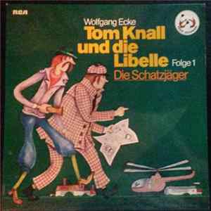 Wolfgang Ecke - Tom Knall und die Libelle - Folge 1 FLAC