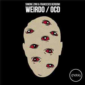 Simone Zino & Francesco Bergomi - Weirdo / OCD FLAC