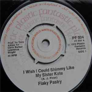 Flaky Pastry - I Wish I Could Shimmy Like My Sister Kate FLAC