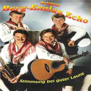 Original Berg-Enzian Echo - Stimmung Bei Guter Laune FLAC