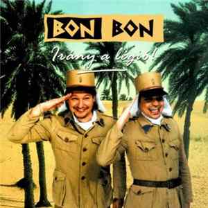 Bon Bon - Irány A Légió! FLAC