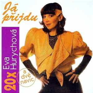 Eva Hurychová - 20x Eva Hurychová - Já Přijdu A Dvě Navíc FLAC
