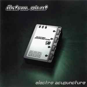 Astral Pilot - Electro Acupuncture FLAC
