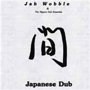 Jah Wobble & The Nippon Dub Ensemble - Japanese Dub FLAC