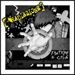 Radiazione - Fantasmi In Citt FLAC