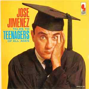 Jose Jimenez - Jose Jimenez Talks To Teenagers Of All Ages FLAC