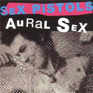 Sex Pistols - Aural Sex (Demo Tracks) FLAC